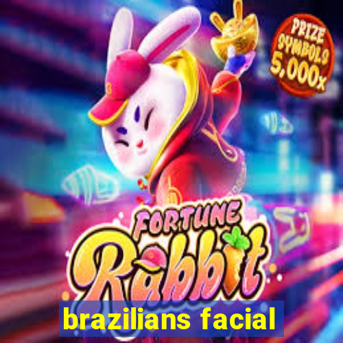 brazilians facial